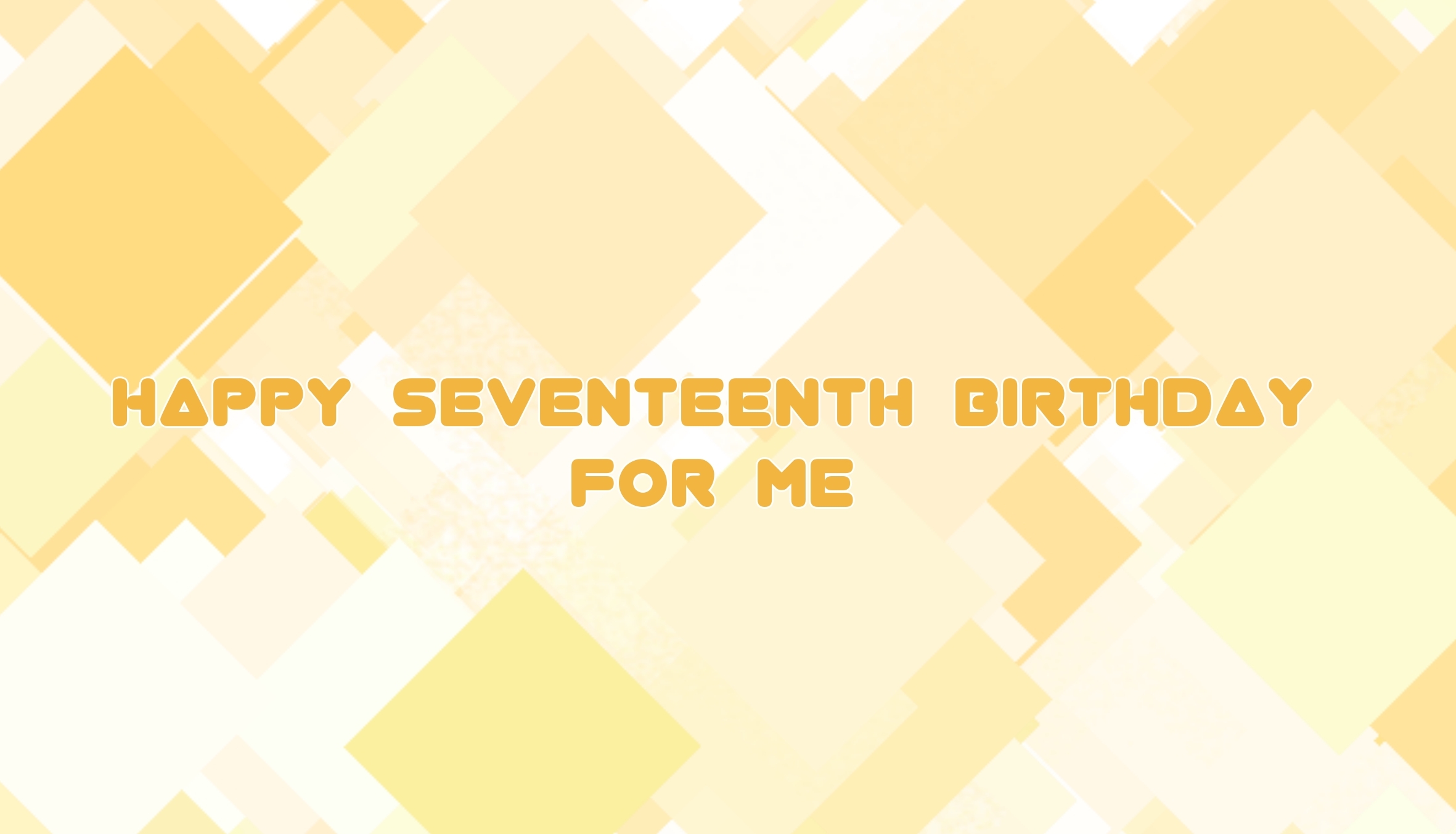 祝我自己 17 岁生日快乐